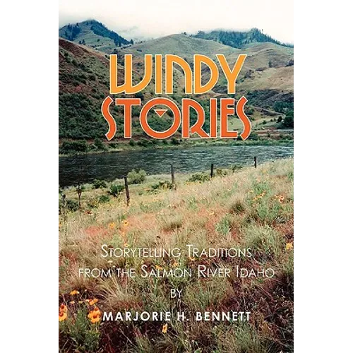 Windy Stories: Storytelling Traditions from the Salmon River Idaho