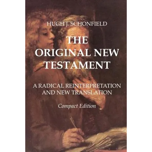 The Original New Testament - Compact Edition: A Radical Reinterpretation and New Translation