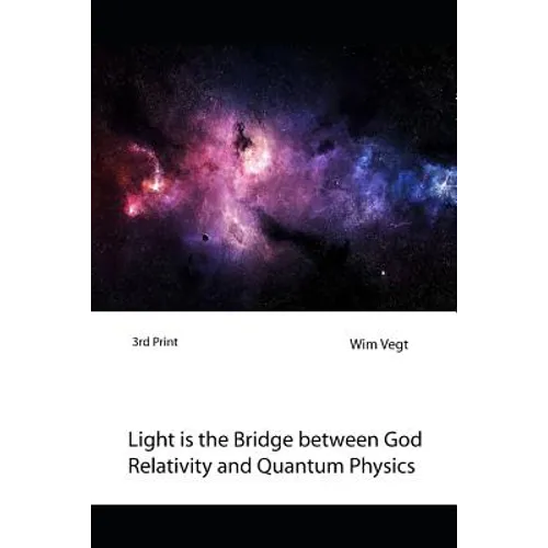 Light is the Bridge between God, Relativity and Quantum Physics: A New Boundary Breaking Theory in Quantum Physics