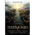 Testimonies: Prophetic Word, Visions, Miracles in Prayer