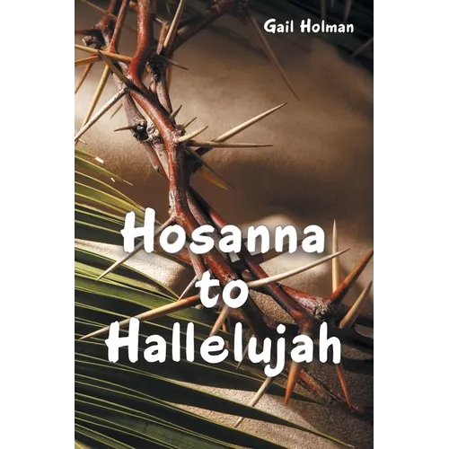 Hosanna to Hallelujah
