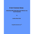 It Isn't Common Sense: Interacting With People Who Have Memory Loss Due to Dementia
