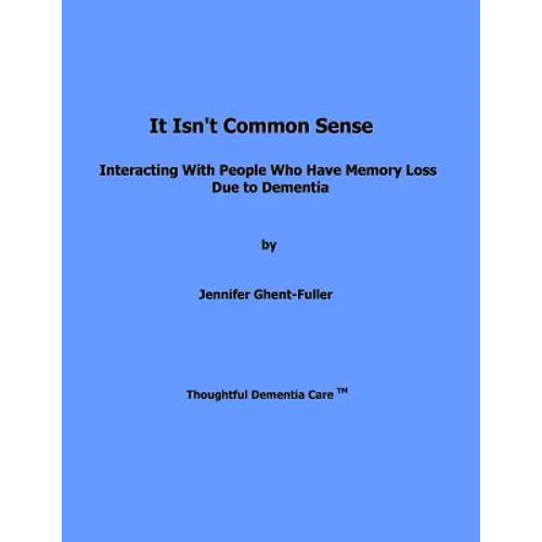 It Isn't Common Sense: Interacting With People Who Have Memory Loss Due to Dementia