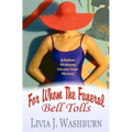 For Whom The Funeral Bell Tolls: Delilah Dickinson Literary Tour Mystery