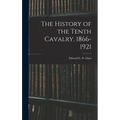 The History of the Tenth Cavalry, 1866-1921