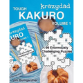 Krazydad Tough Kakuro Volume 1: 99 Enormously Challenging Puzzles