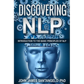 Discovering NLP: Introduction To The Basic Principles Of NLP