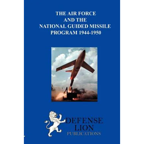 The Air Force and the National Guided Missile Program