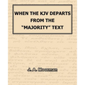 When The KJV Departs From The "Majority" Text