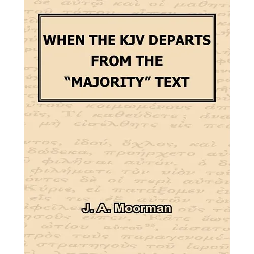 When The KJV Departs From The "Majority" Text