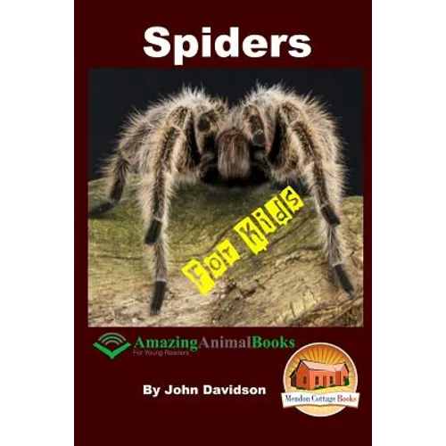 Spiders - For Kids - Amazing Animal Books for Young Readers
