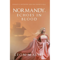 Normandy, Echoes in Blood: Loyalty Is Betrayed and Old Secrets Kill