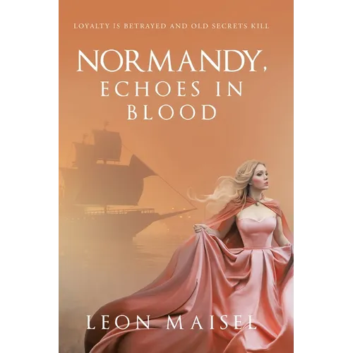 Normandy, Echoes in Blood: Loyalty Is Betrayed and Old Secrets Kill