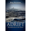 Adrift: Postmodernism in the Church