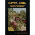 Hatha Yoga: The Yogi Philosophy of Physical Well-Being