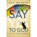 A Say Yes to God: A Call to Courageous Surrender