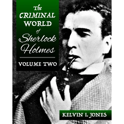 The Criminal World Of Sherlock Holmes - Volume Two