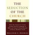 The Seduction of the Church: How the Concern to Create Gender-Neutral Language in Bible and Song Is Being Misused to Betray Members' Faith