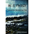 He is Frenzy: Collected Writings on Odin