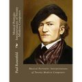 Musical Portraits: Interpretations of Twenty Modern Composers
