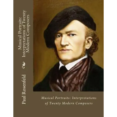 Musical Portraits: Interpretations of Twenty Modern Composers