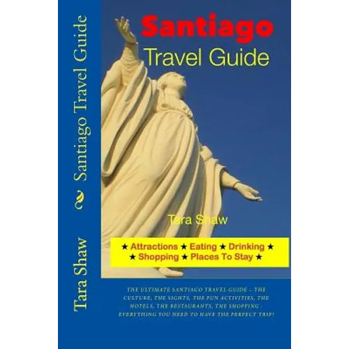 Santiago Travel Guide - Attractions, Eating, Drinking, Shopping & Places