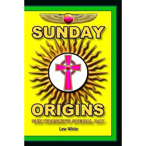 Sunday Origins: Sun Worship's Special Day