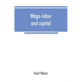 Wage-labor and capital