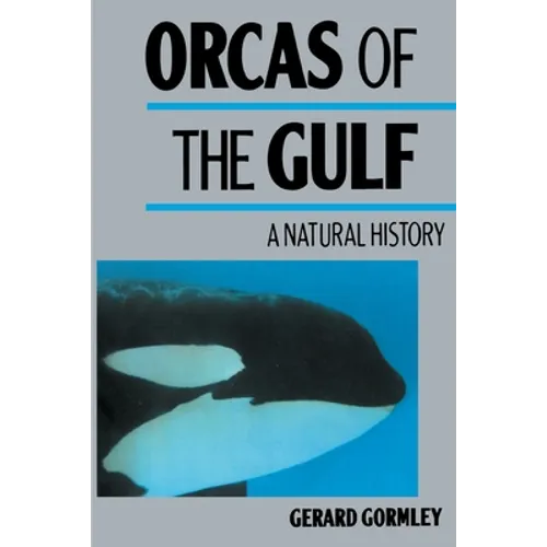 Orcas of the Gulf: A Natural History