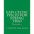 Easy Celtic Pieces For String Trio vol.1: for 2 violins and cello