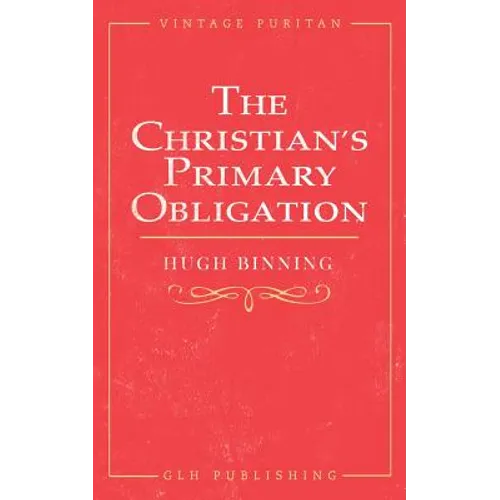 The Christian's Primary Obligation