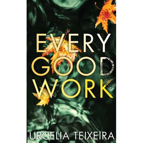 Every Good Work: A Contemporary Christian Mystery and Suspense Novel