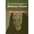 The Autobiography of Madame Guyon