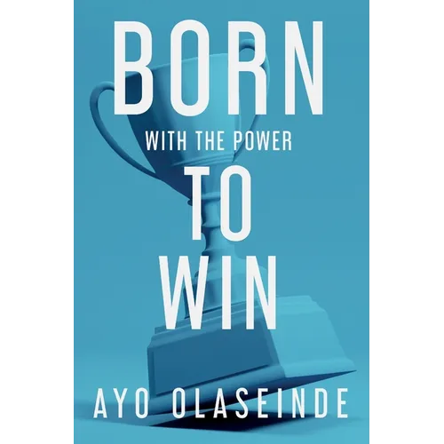 Born With The Power To Win
