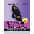 It's Your Business, Get Informed, Get Inspired and Get Going