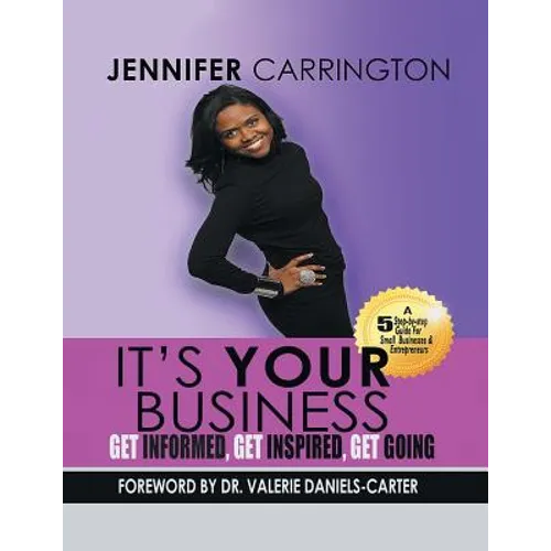 It's Your Business, Get Informed, Get Inspired and Get Going