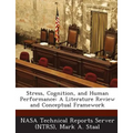 Stress, Cognition, and Human Performance: A Literature Review and Conceptual Framework