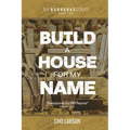 Build a House for My Name: Awesome is His Name (Psalm 111:9)