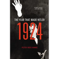 1924: The Year That Made Hitler