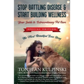 Stop Battling Disease & Start Building Wellness: Your Guide to Extraordinary Pet Care: Special Addition, The Most Beautiful Love Story