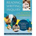 Reading, Writing, & Inquiry in the Science Classroom, Grades 6-12: Strategies to Improve Content Learning