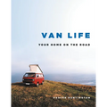 Van Life: Your Home on the Road
