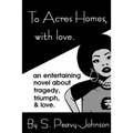 To Acres Homes, with Love (2014)