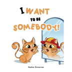 I Want to be Somebody! - Paperback