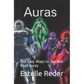 Auras: Ten Easy Ways to See and Read Auras