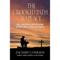 The Crooked Path to Peace: War, Conscience and Reflections on Three Men's Service to Country