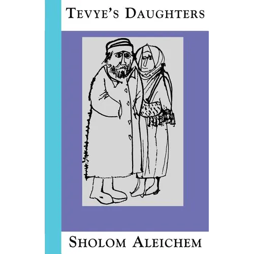 Tevye's Daughters: Collected Stories of Sholom Aleichem