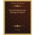 Sacred Prostitution and Marriage by Capture