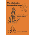 Wise Like Snakes, Innocent Like Doves