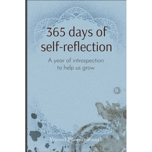 365 days of self-reflection: A year of introspection to help us grow